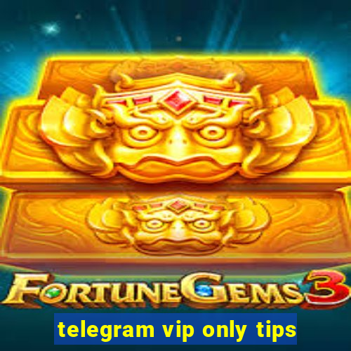 telegram vip only tips